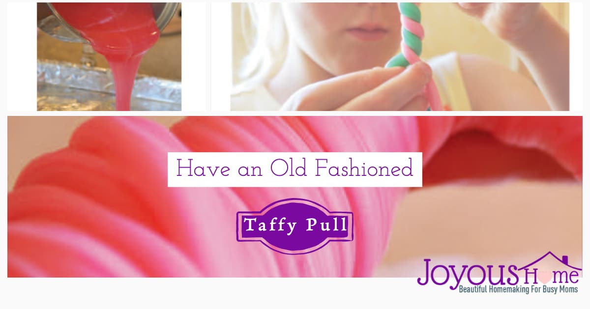 How to Make Homemade Taffy Joyous Home